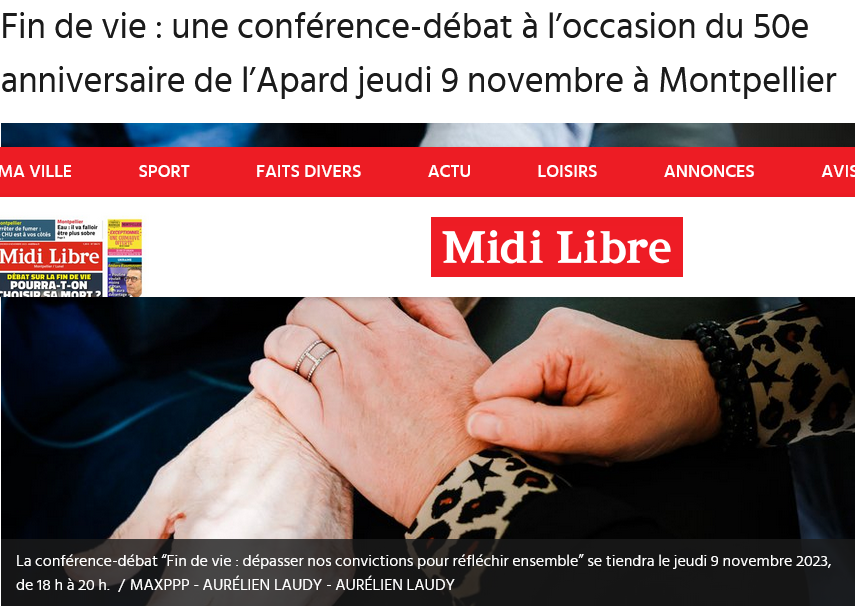 Article Midi Libre : Fin de vie une conférence-débat à l’occasion du 50e anniversaire de l’Apard jeudi 9 novembre à Montpellier